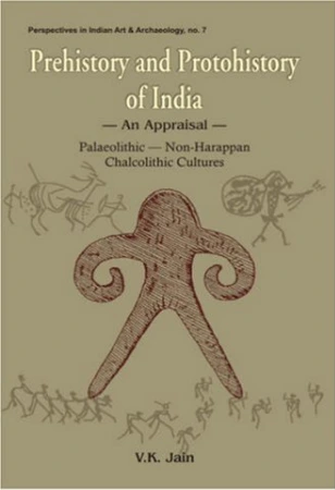 Prehistory and Protohistory of India