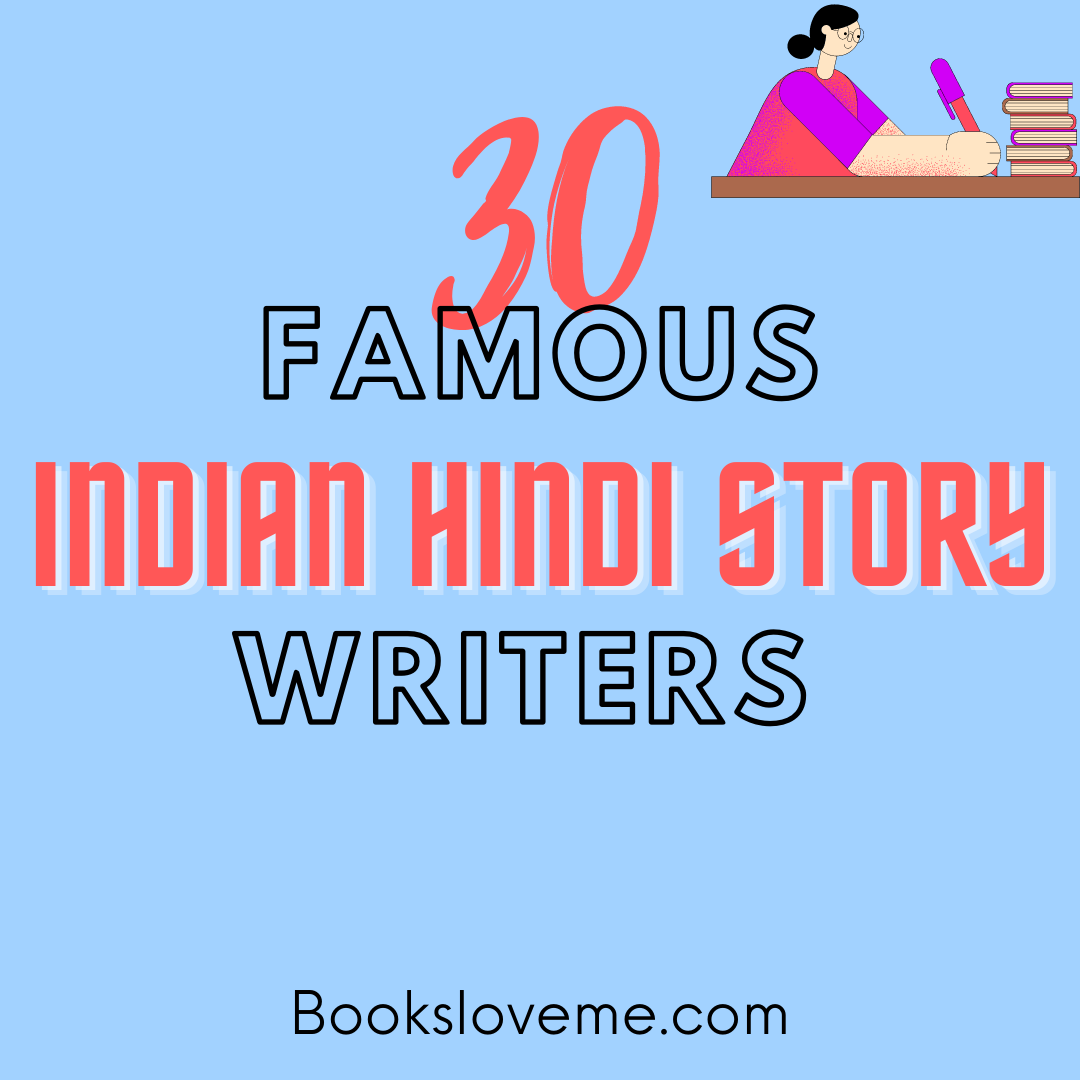 40 Famous Indian Hindi Story Writers Praised Globally NOV 2022 